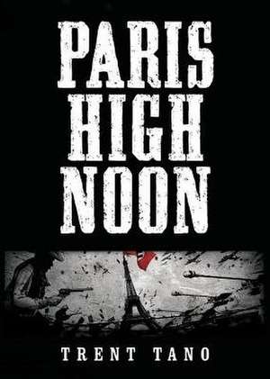 Paris High Noon de Trent Edward Tano