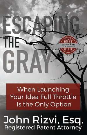 Escaping the Gray de John Rizvi