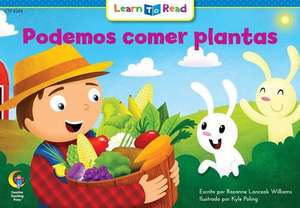 Podemos Comer Plantas =We Can Eat the Plants de Rozanne L. Williams