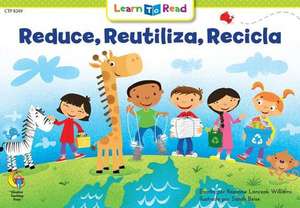 Reducir, Reutilizar, Reciclar = Reduce, Reuse, Recycle de Rozanne L. Williams