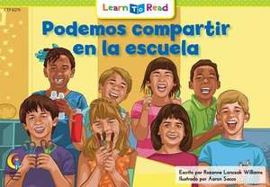 Podemos Compartir En La Escuela = We Can Share at School de Rozanne L. Williams