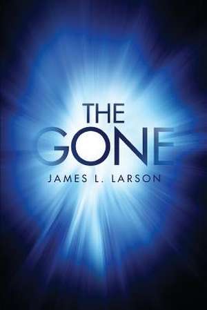 The Gone de James L. Larson