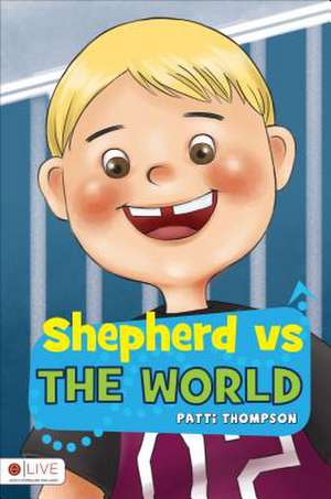 Shepherd Vs the World de Patti Thompson