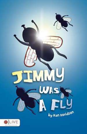 Jimmy Was a Fly de Ken Davidson