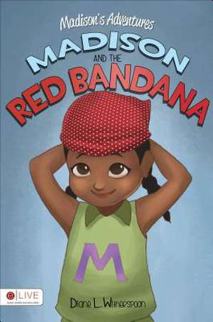 Madison's Adventures - Madison and the Red Bandana de Diane L. Witherspoon