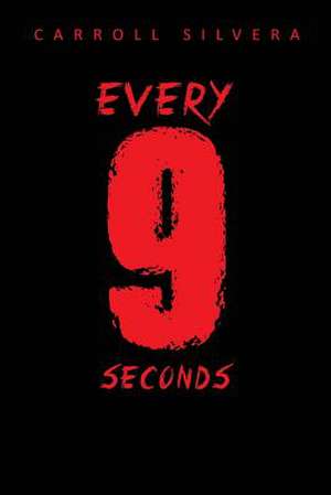 Every 9 Seconds de Carroll Silvera