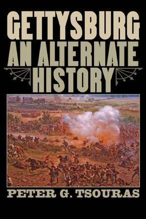 Gettysburg: An Alternate History de Peter G. Tsouras