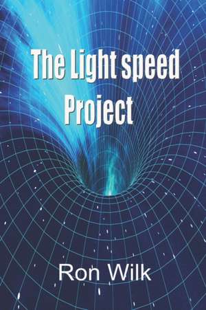 The Light Speed Project de Ron Wilk