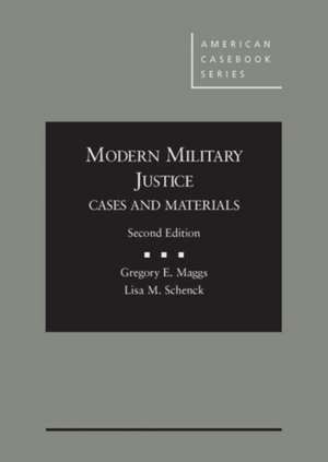 Modern Military Justice, Cases and Materials de Gregory E. Maggs