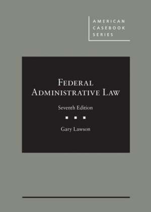 Federal Administrative Law de Gary Lawson