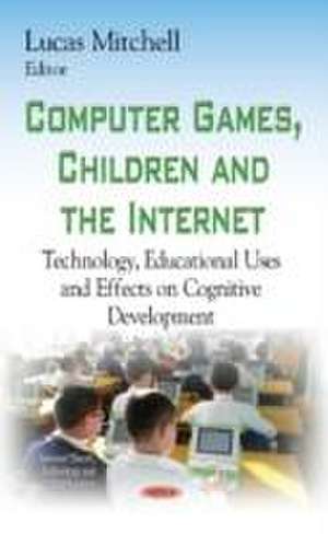 Computer Games, Children and the Internet de Lucas Mitchell