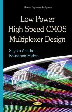 Low Power High Speed CMOS Multiplexer Design de Shyam Akashe