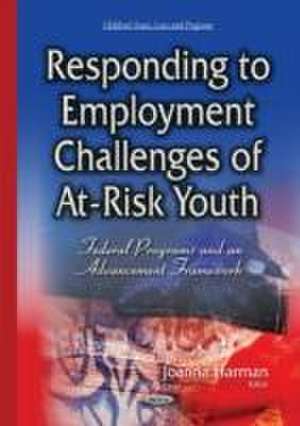 Responding to Employment Challenges of at-Risk Youth de Joanna Harman