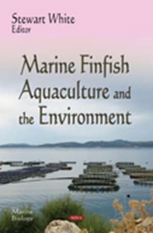 Marine Finfish Aquaculture and the Environment de Stewart White