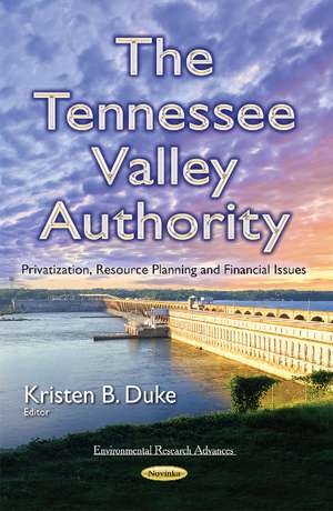 Tennessee Valley Authority: Privatization, Resource Planning & Financial Issues de Kristen B Duke