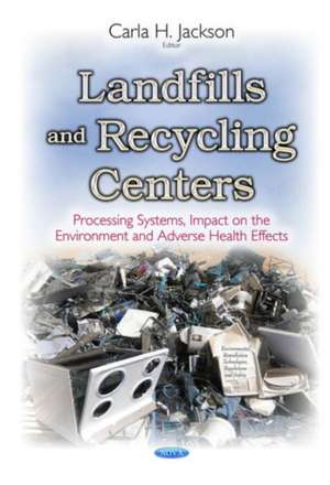 Landfills and Recycling Centers de Carla H. Jackson