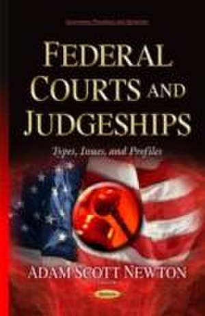 Federal Courts and Judgeships de Adam Scott Newton