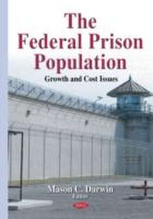 The Federal Prison Population de Mason C. Darwin