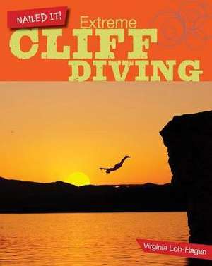 Extreme Cliff Diving de Virginia Loh-Hagan