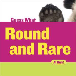 Round and Rare de Felicia Macheske