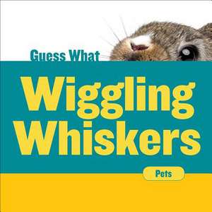 Wiggling Whiskers de Felicia Macheske