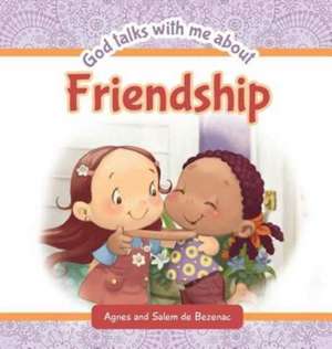 God Talks with Me About Friendship de Agnes De Bezenac