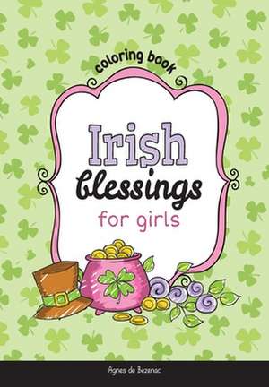 Irish Blessings for Girls de Agnes De Bezenac