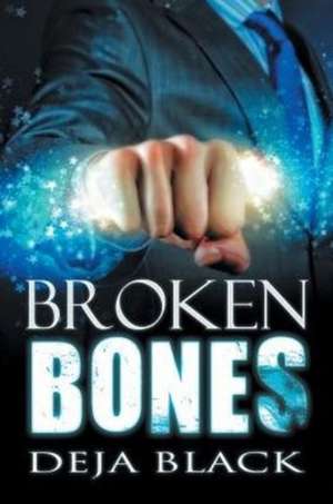 Broken Bones de Deja Black