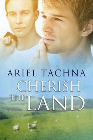 Cherish the Land de Ariel Tachna