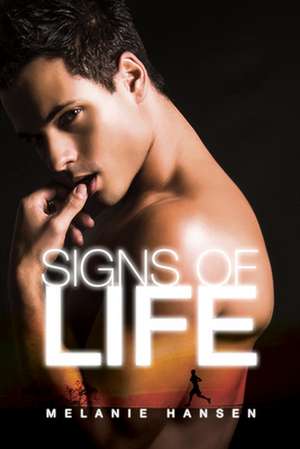 Signs of Life de Melanie Hansen