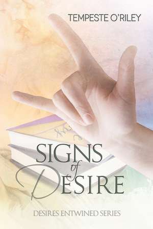 Signs of Desire de Tempeste O'Riley