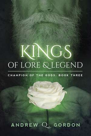 Kings of Lore and Legend de Andrew Q. Gordon