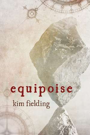 Equipoise de Kim Fielding