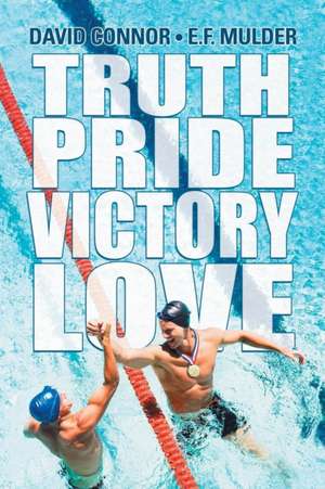 Truth, Pride, Victory, Love de David Connor