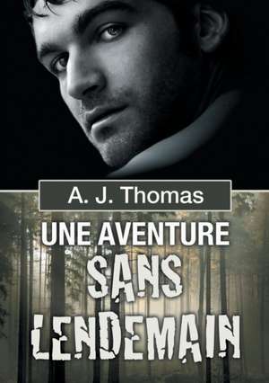 Une aventure sans lendemain de A. J. Thomas