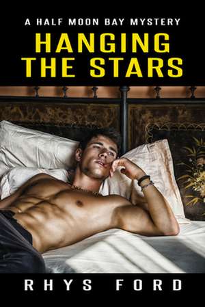 Hanging the Stars de Rhys Ford