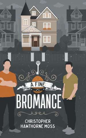 A Fine Bromance de Christopher Hawthorne Moss