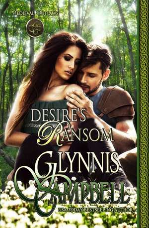 Desire's Ransom de Glynnis Campbell