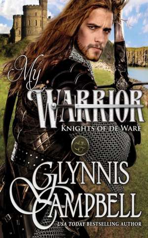 My Warrior de Glynnis Campbell