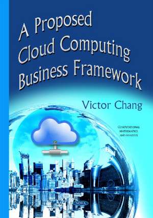 Proposed Cloud Computing Business Framework de Victor Chang