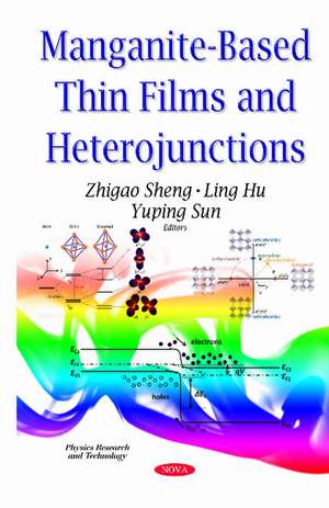 Manganite-Based Thin Films & Heterojunctions de Zhigao Sheng