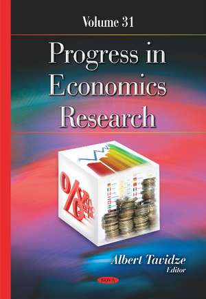 Progress in Economics Research: Volume 31 de Albert Tavidze