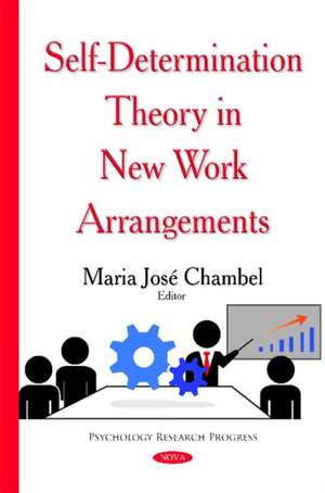 Self-Determination Theory in New Work Arrangements de Maria Jos Chambel