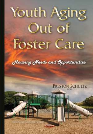 Youth Aging Out of Foster Care: Housing Needs & Opportunities de Preston Schultz