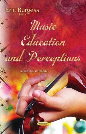 Music Education & Perceptions de Eric Burgess