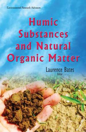 Humic Substances & Natural Organic Matter de Laurence Bates