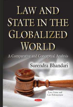 Law & State in the Globalized World: A Comparative & Conceptual Analysis de Surendra Bhandari