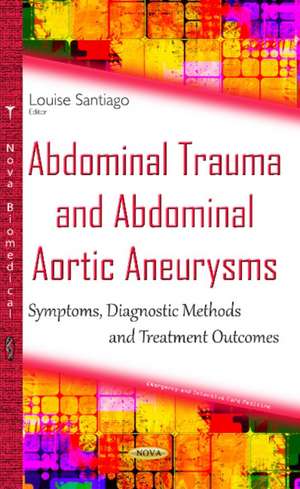 Abdominal Trauma & Abdominal Aortic Aneurysms: Symptoms, Diagnostic Methods & Treatment Outcomes de Louise Santiago