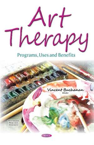 Art Therapy: Programs, Uses and Benefits de Vincent Buchanan