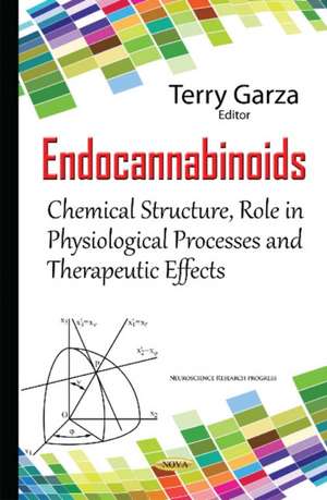 Endocannabinoids: Chemical Structure, Role in Physiological Processes & Therapeutic Effects de Terry Garza